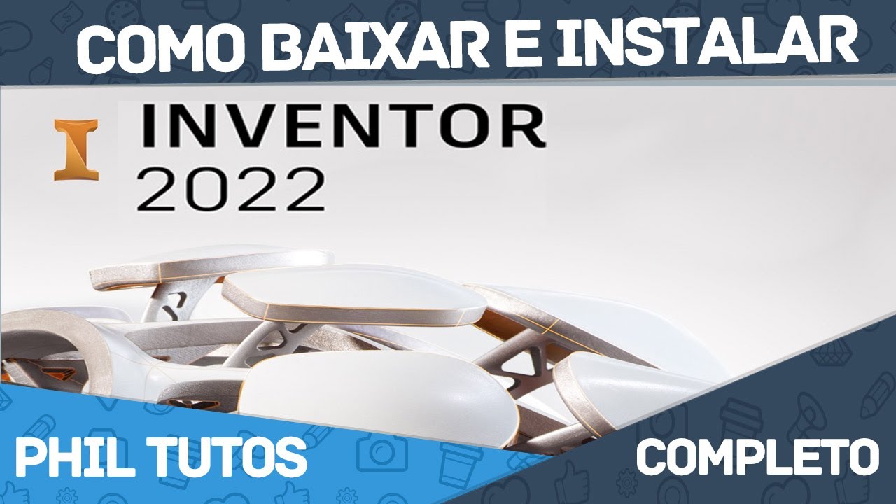 INVENTOR 2022 - COMO BAIXAR E INSTALAR INVENTOR PROFESSIONAL 2022 PORTUGU&Ecirc;S CRACKEADO