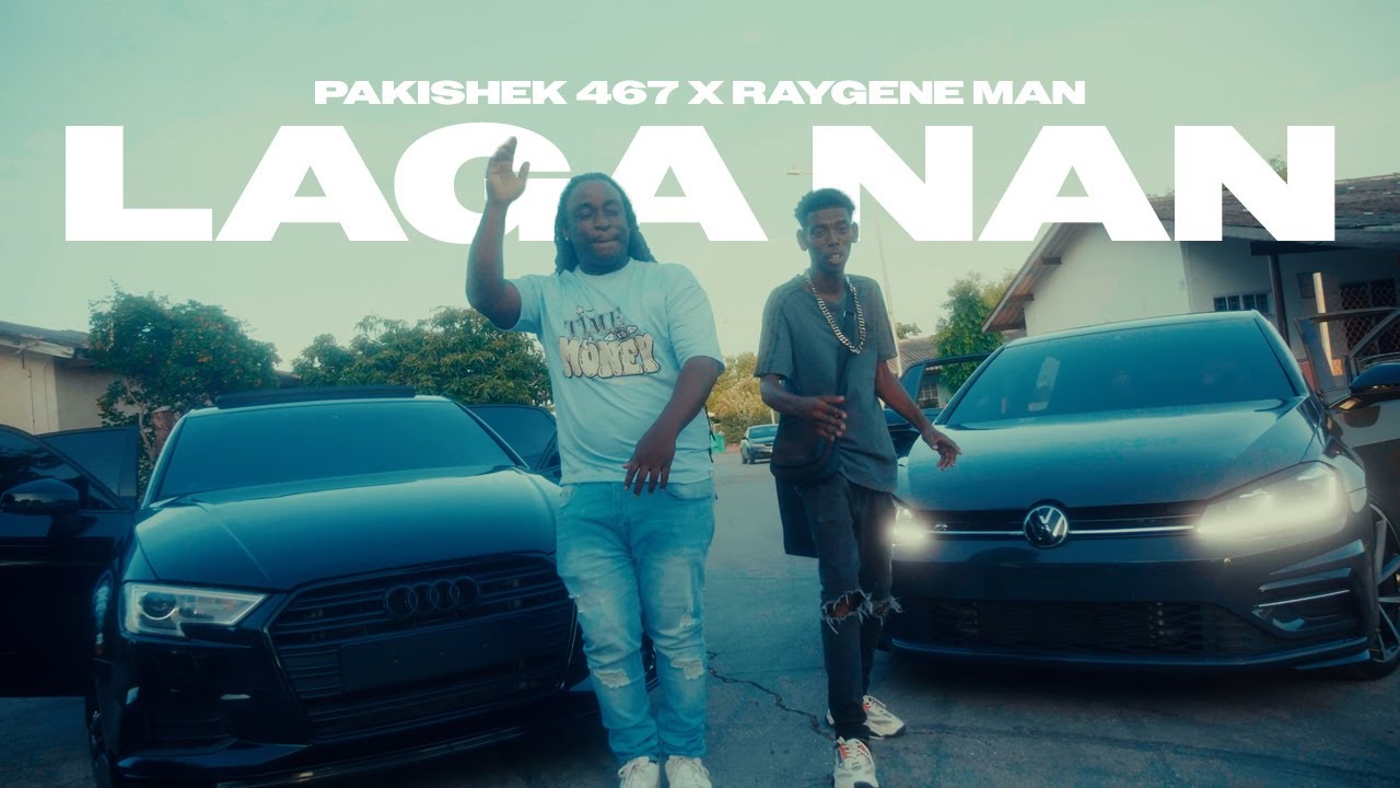 Pakishek 467 x Raygene Man - LAGA NAN (Official Video)