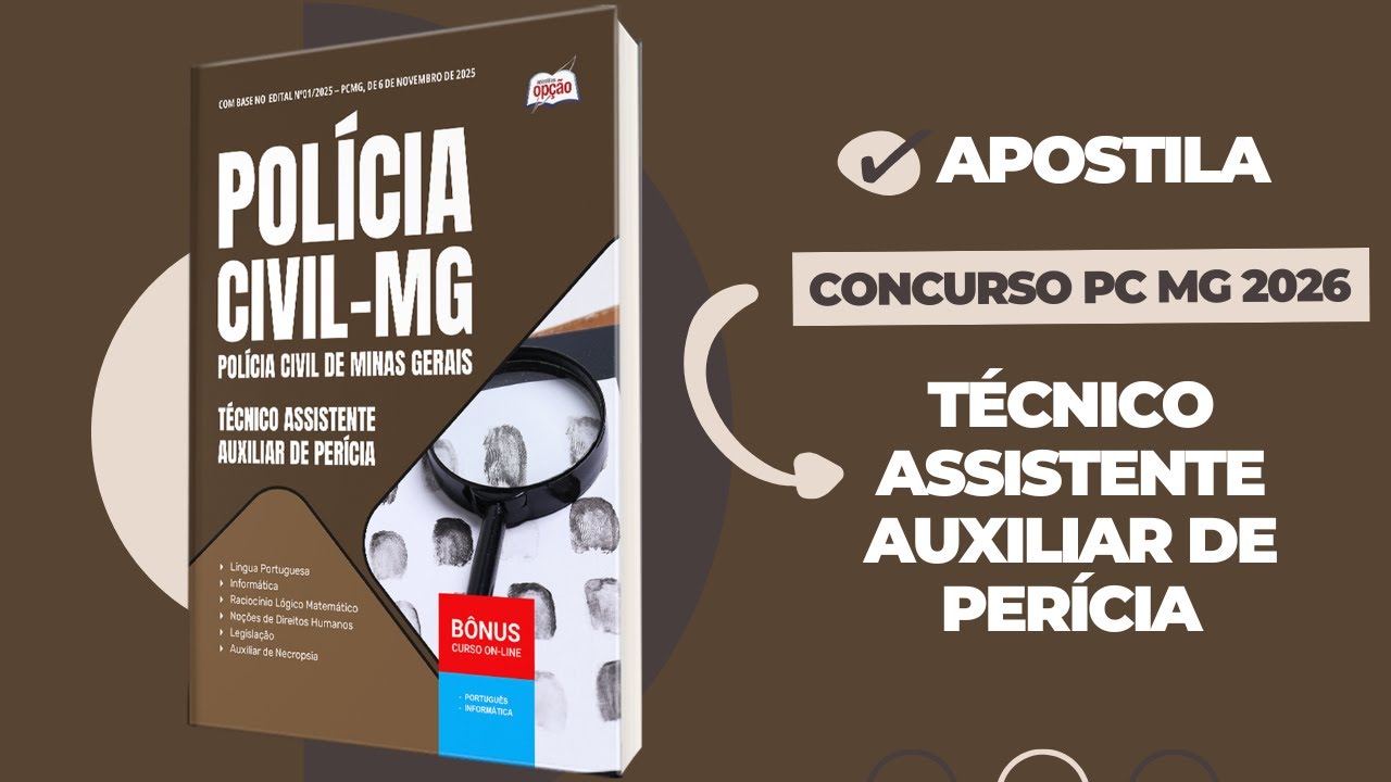 Apostila  Concurso Policia Civil MG 2026-T&eacute;cnico Assistente -Auxiliar de Per&iacute;cia