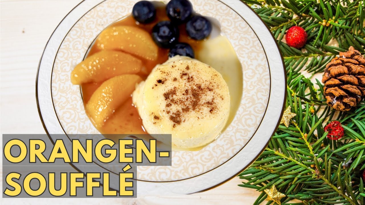 Festliches Dessert: Luftiges Orangen Soufflé