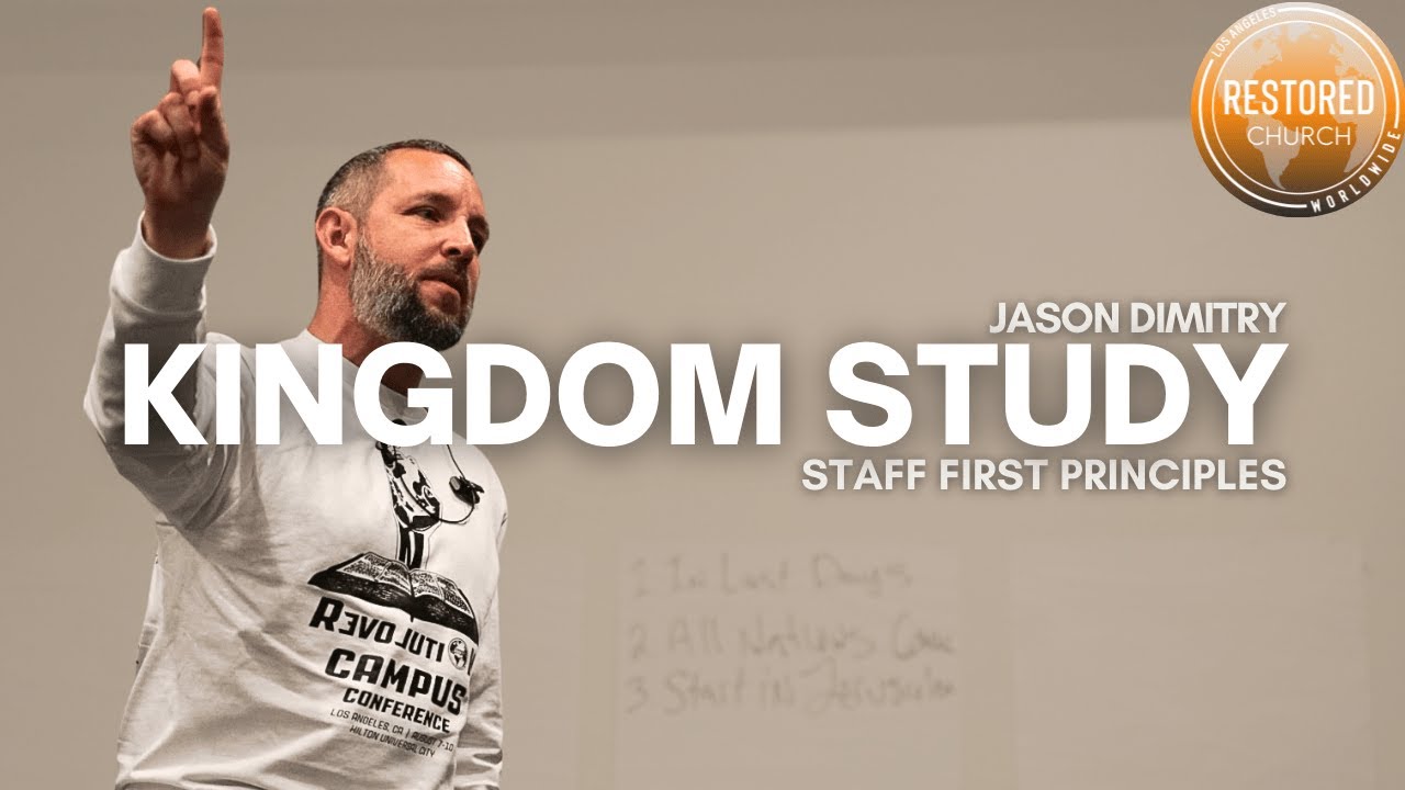 First Principles Kingdom of God - Jason Dimitry, D.Min - Aug 12 2025 - RCW LA Staff Lesson