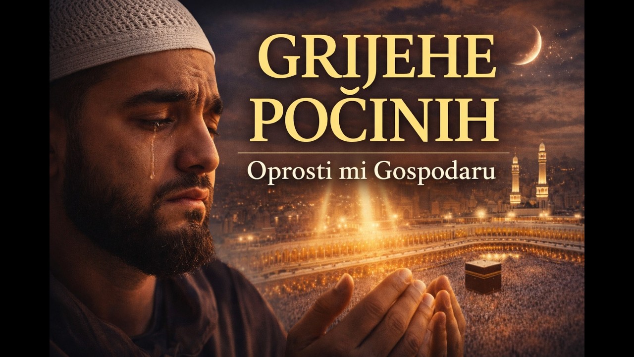 🌙 ILAHIJA – Grijehe počinih, oprosti mi Gospodaru 🤍 2026