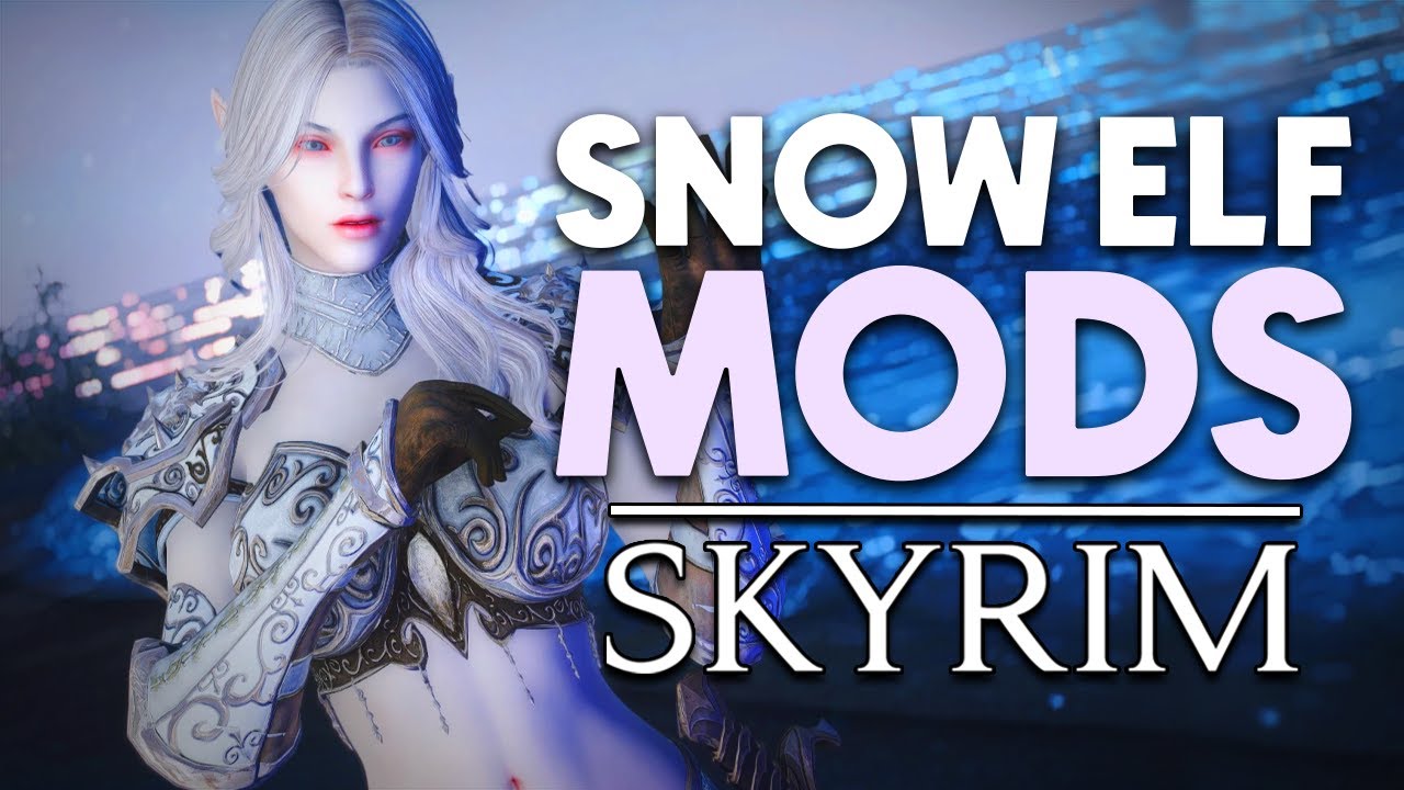 The Return of Skyrim's Lost Race! - Best Snow Elf Mods
