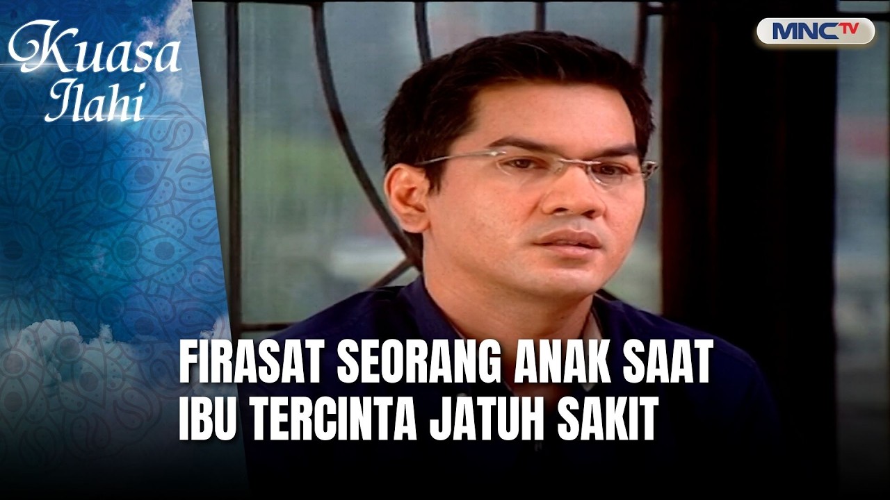 Firasat Seorang Anak Saat Ibu Tercinta Jatuh Sakit | FTV KUASA ILAHI