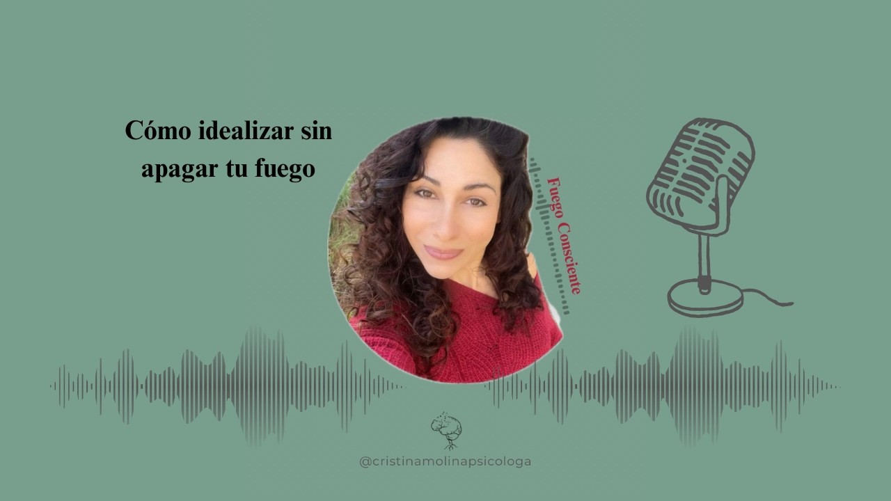 Cómo idealizar sin apagar tu fuego
