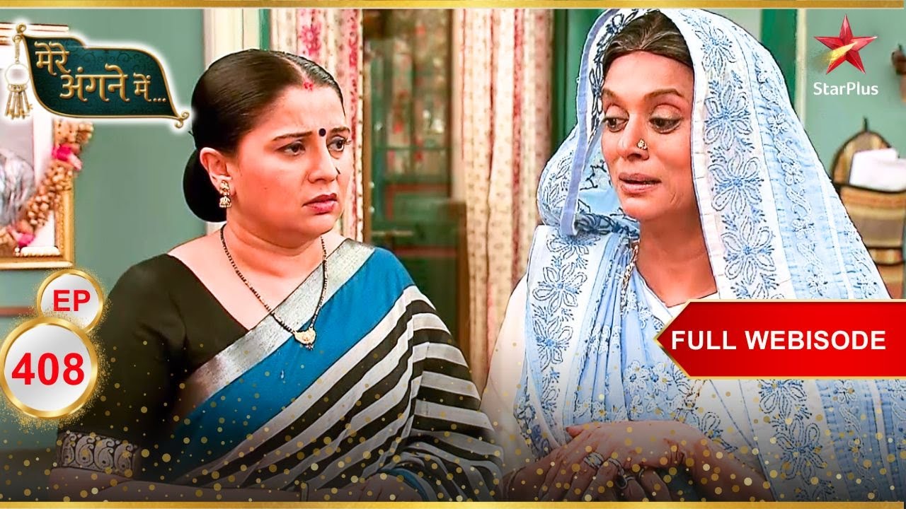 क्या हुआ Bua Dadi को? | Full Webisode:408 | Mere Angne Mein