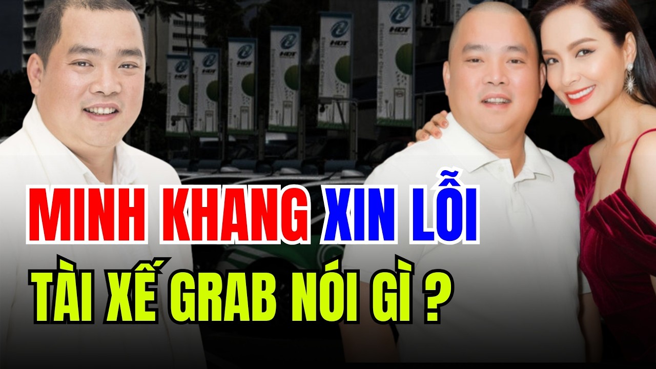 Minh Khang CHỬI tài xế Grab, kẻ bị MẤT VIỆC con nhỏ BƠ VƠ, người bị LÊN ÁN kịch liệt