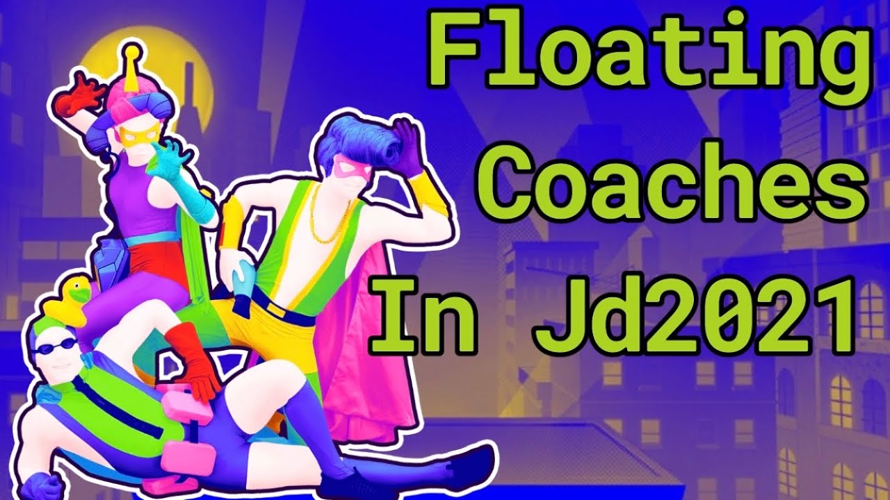 All Floating Coaches in Just Dance 2021! (Only main song list)