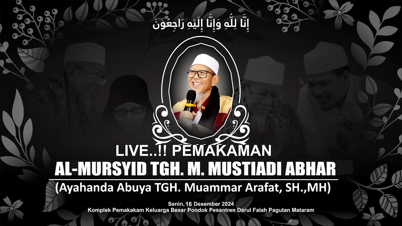 🔴 LIVE..!! PEMAKAMAN JENAZAH TGH. M. MUSTIADI ABHAR AYAHANDA BUYA MUAMMAR