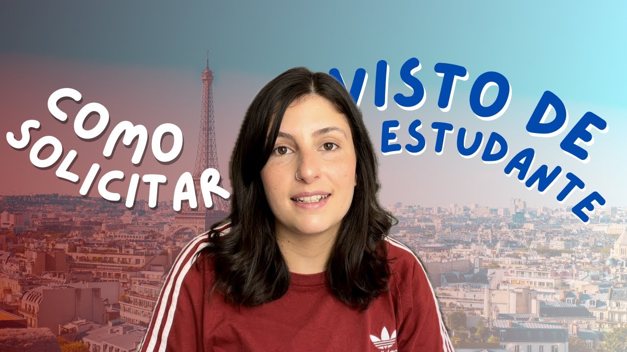 Passo a passo de como pedir o visto de ESTUDANTE para a França