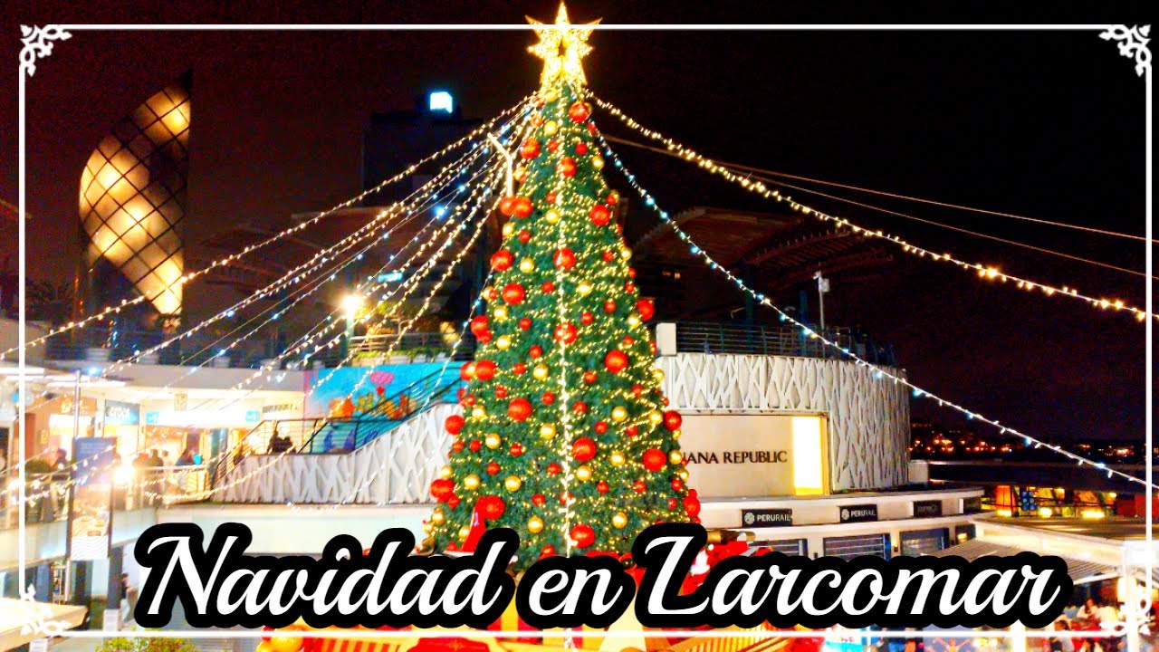 LARCOMAR : DECORACI&Oacute;N NAVIDE&Ntilde;A / NAVIDAD EN LARCOMAR MIRAFLORES