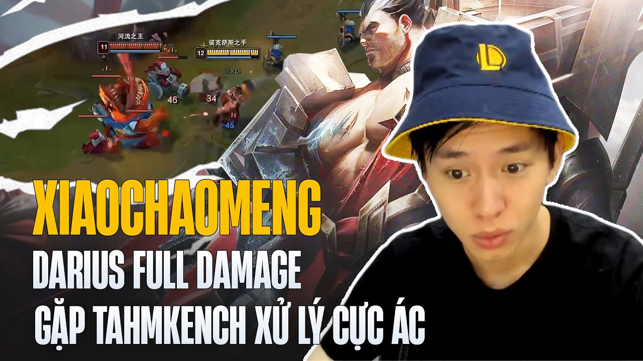 (Vietsub) XIAOCHAOMENG GẶP TAHMKENCH XỬ LÝ CỰC ÁC VÀ MÀN GÁNH TEAM MÃN NHÃN VỚI DARIUS FULL DAMAGE