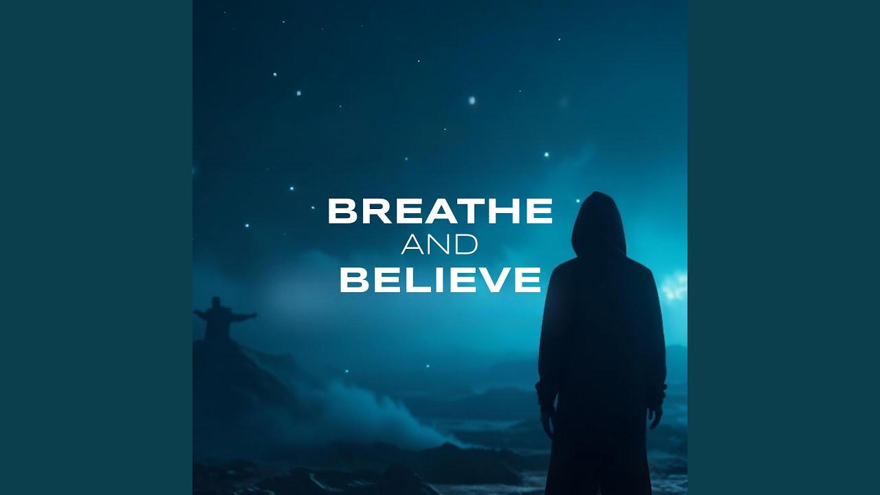 Breathe and Believe