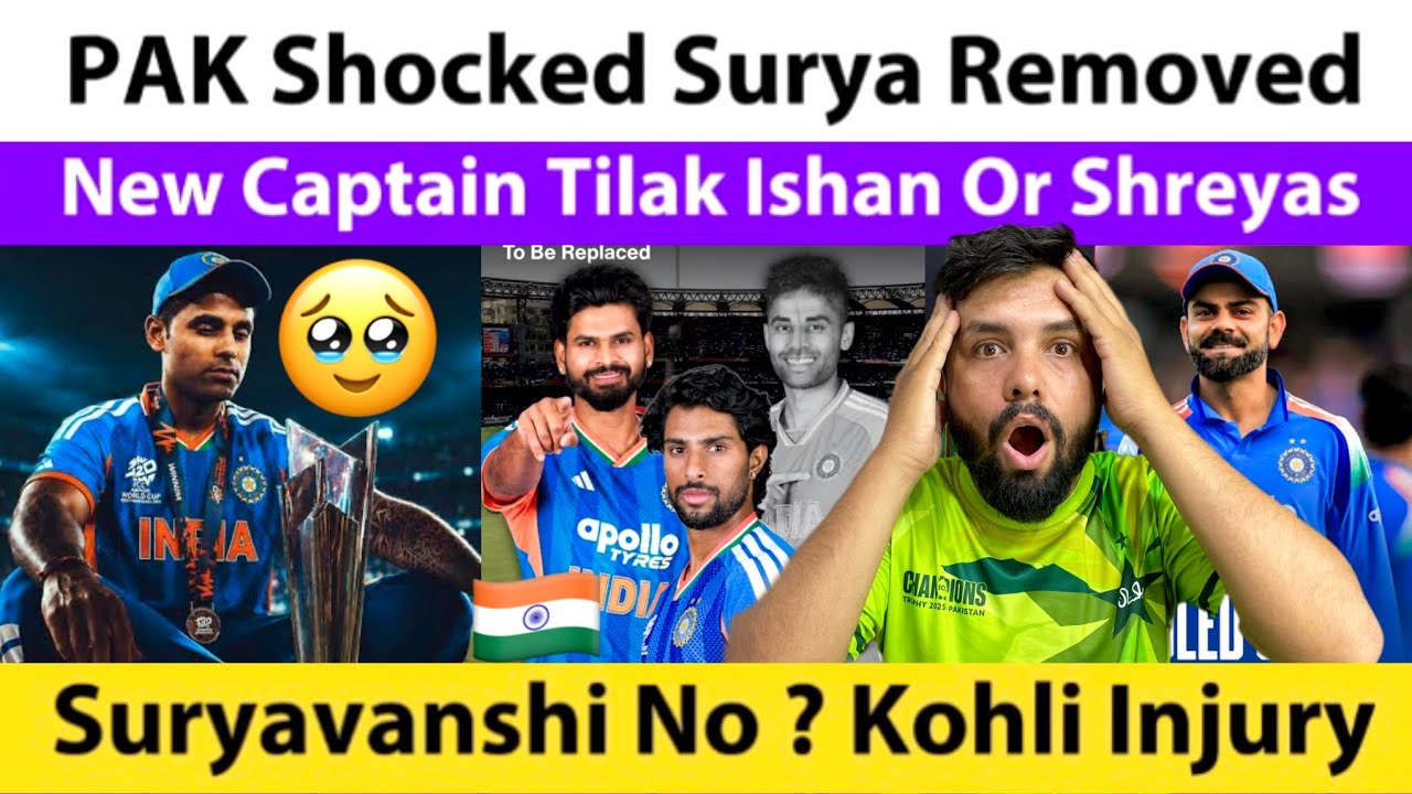 PAK Shocked Suryakumar Remove As T20 Captain | New Captain Tilak Ishan Or Iyer | Kohli Injury |