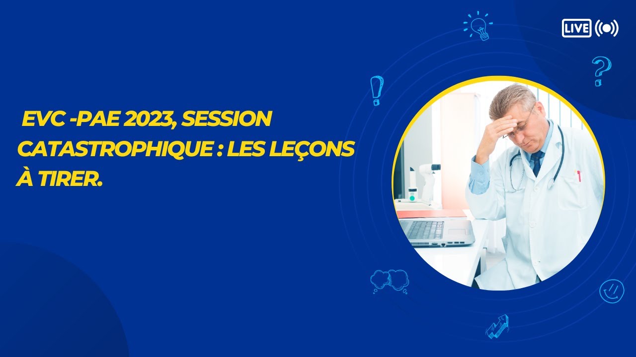 EVC -PAE 2023, session catastrophique: les leçons à tirer.