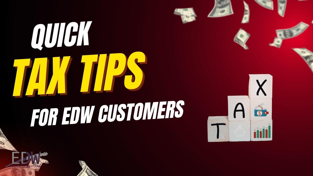 Quick Tax Tips for EDW Customers