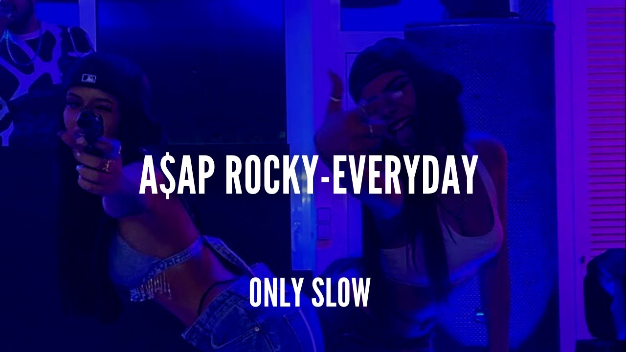 ASAP ROCKY | Everyday | SLOWED + REVERB