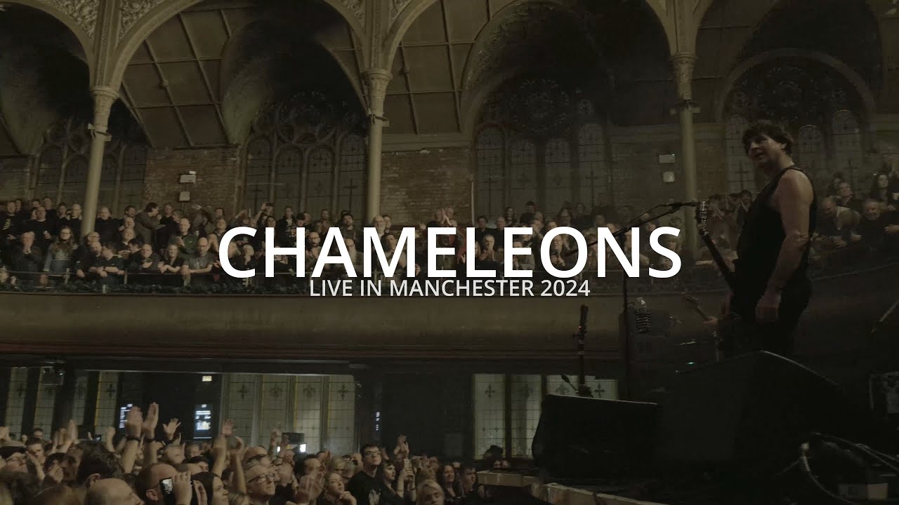 CHAMELEONS - Live in Manchester 2024