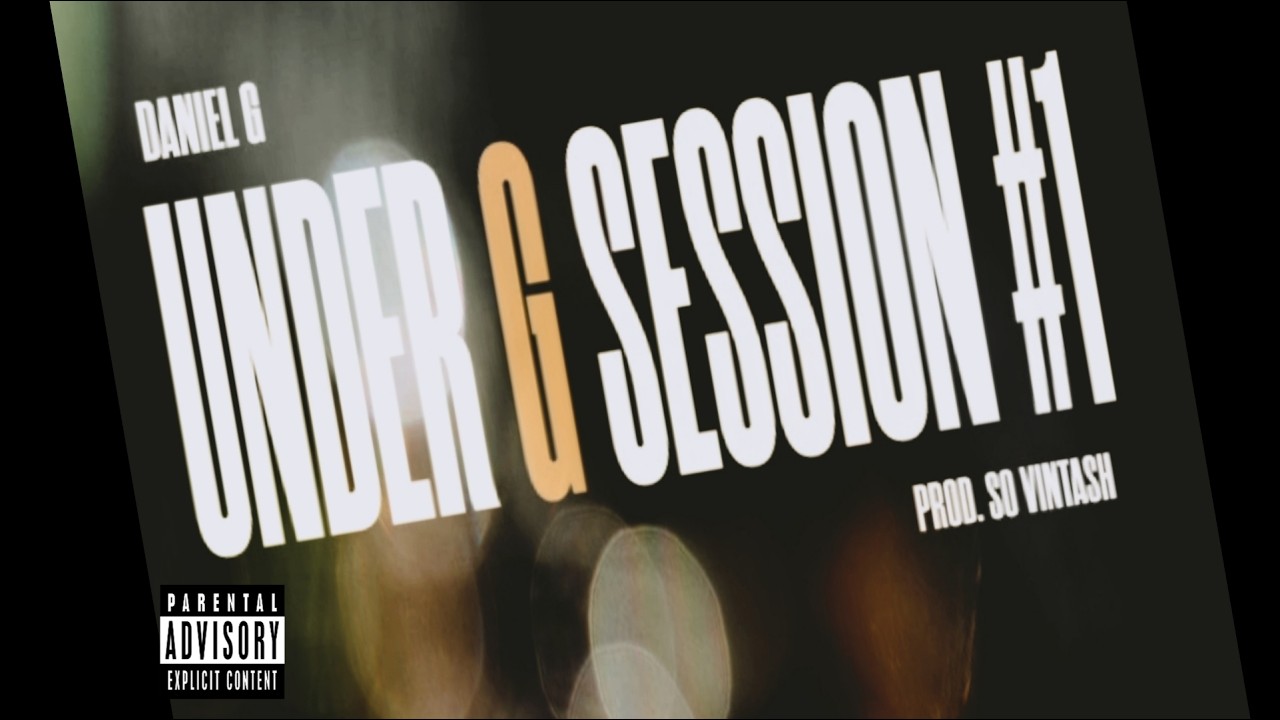 DANIEL G / UNDER G SESSION 1🔥 PROD X @Sovintash 🔥🔥🔥