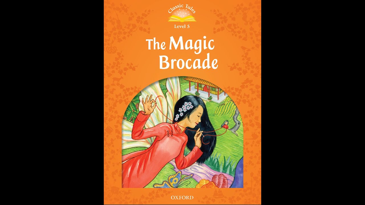 Oxford Classic Tales - Level 5 - The Magic Brocade
