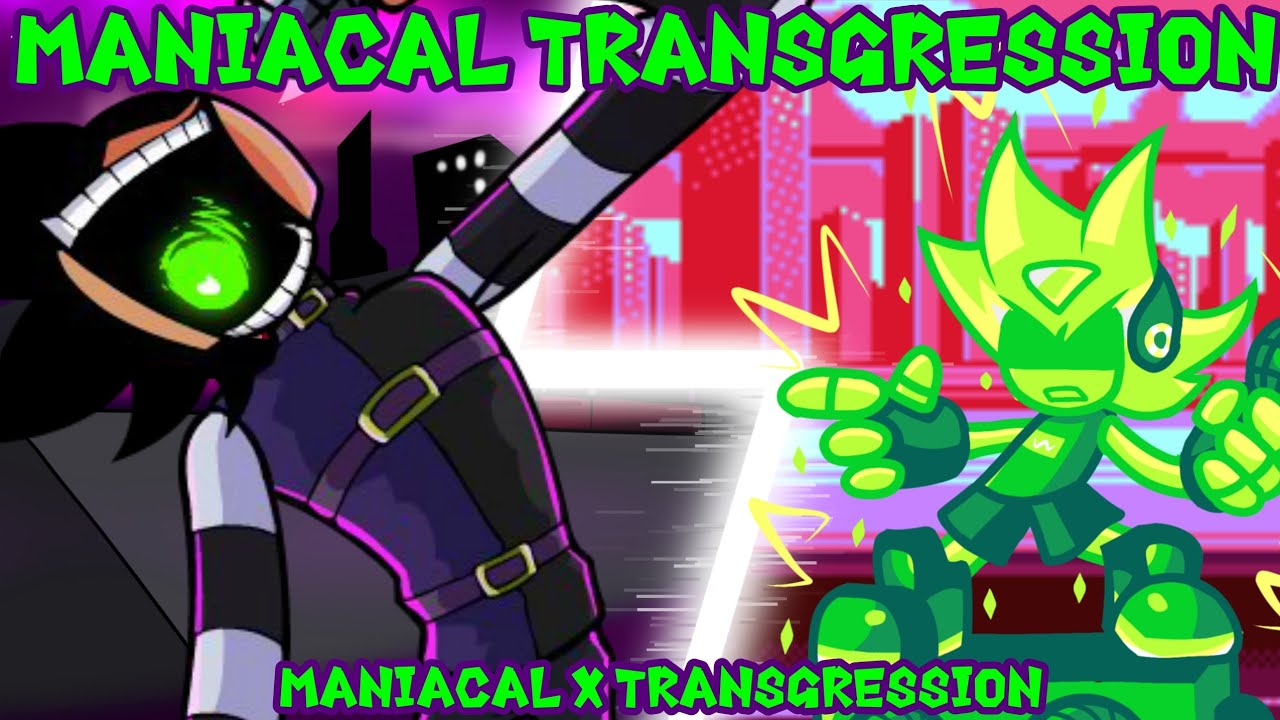 Maniacal Transgression | Maniacal x Transgression | FNF Mashup #21