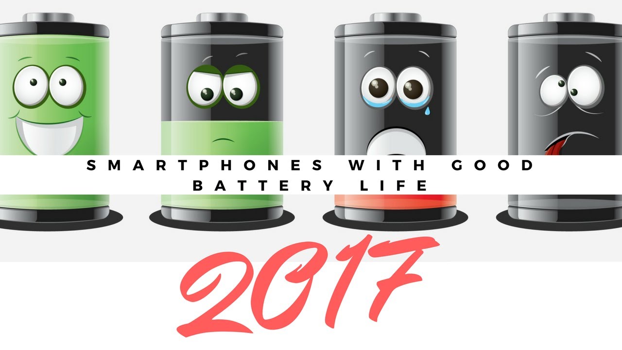 Best SmartPhone 2017 With Long Battery Life | Best Smartphones of 2017 ⚡⚡⚡