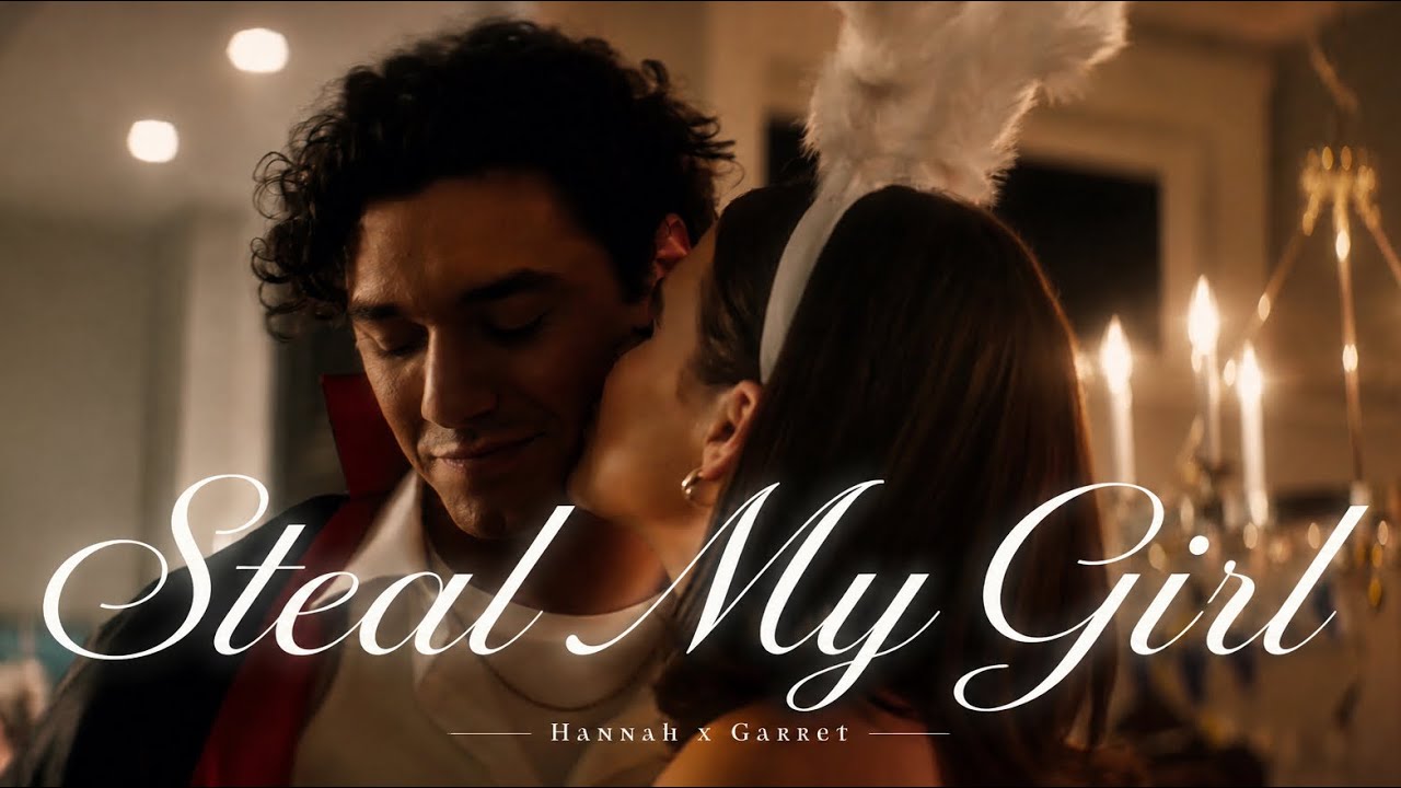 Steal my girl / Hannah & Garret version ✨