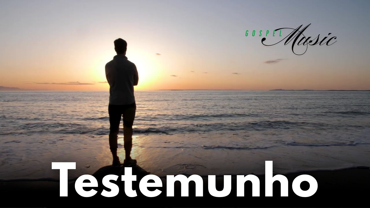 Testemunho, Música Gospel, Louvor, Hino de Adoração ao Senhor, Gospel Music
