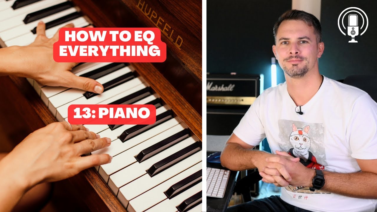 13: How to EQ Piano | Part 13 of EQ Series