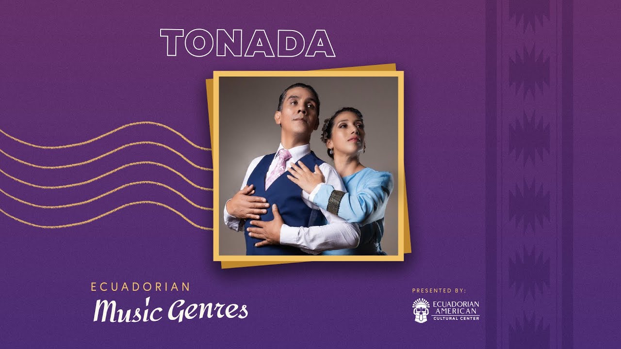 TONADA - ECUADORIAN MUSIC GENRES / GÉNERO MUSICAL ECUATORIANO da