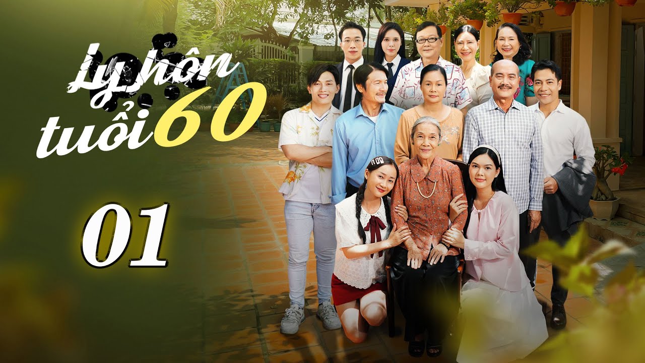 [Phim Việt Nam] LY HÔN TUỔI 60 | TẬP 01 I Phim Việt Nam Mới 2025