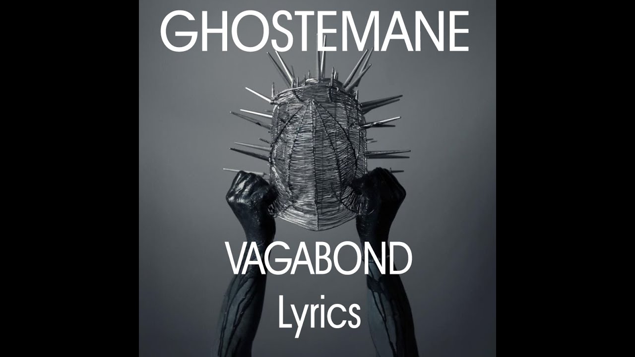 GHOSTEMANE - VAGABOND Lyrics