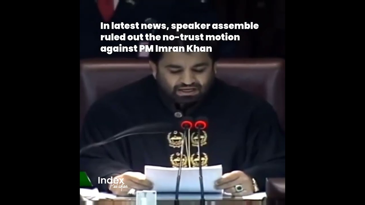Speaker Assembly Ruled out no confidence motion against PM Imran Khan | Index Pakistan