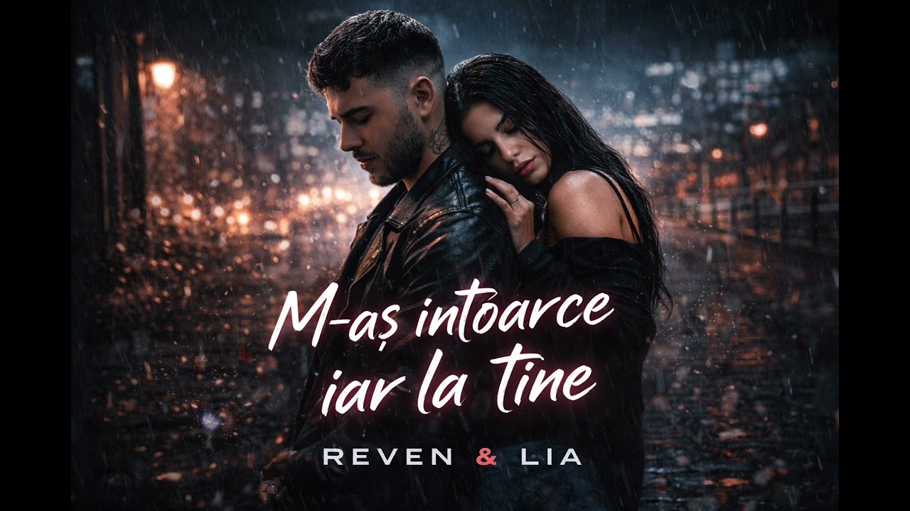Reven & Lia – M-aș întoarce iar la tine | Official Song