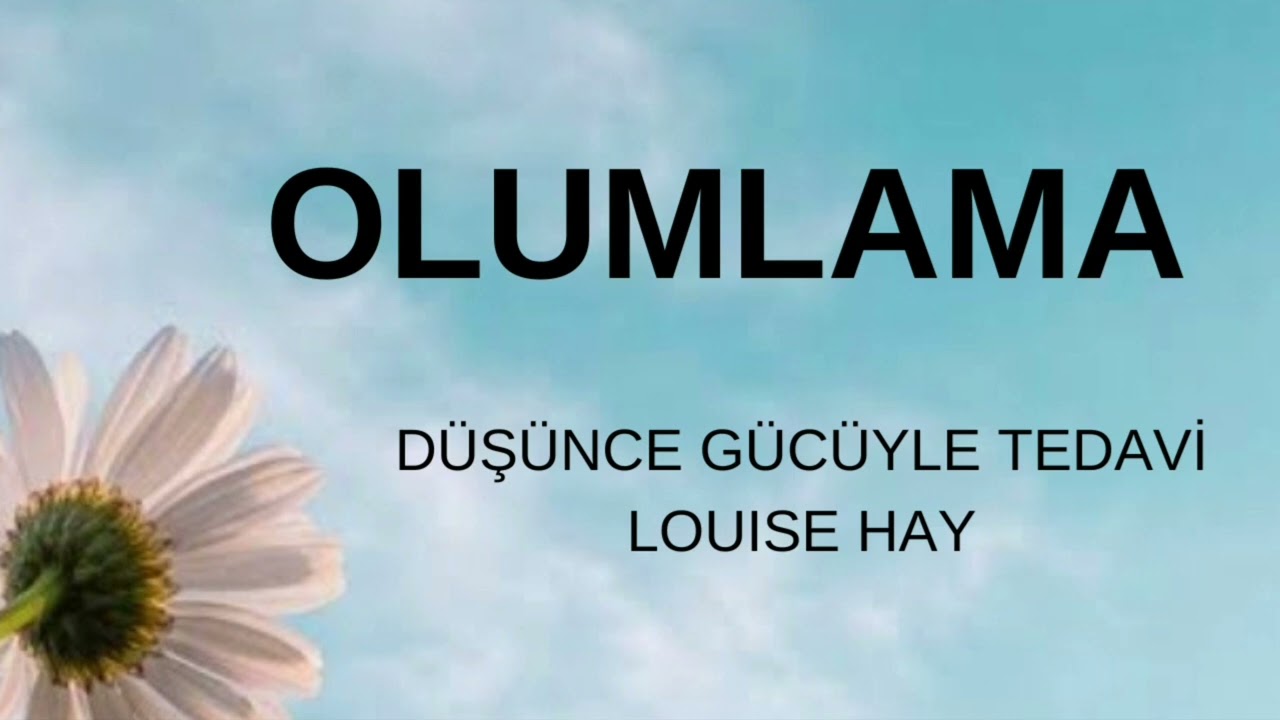 Olumlama dinle / Bilinçaltını iyileştirecek olumlamalar / Düşünce gücüyle tedavi kitabından