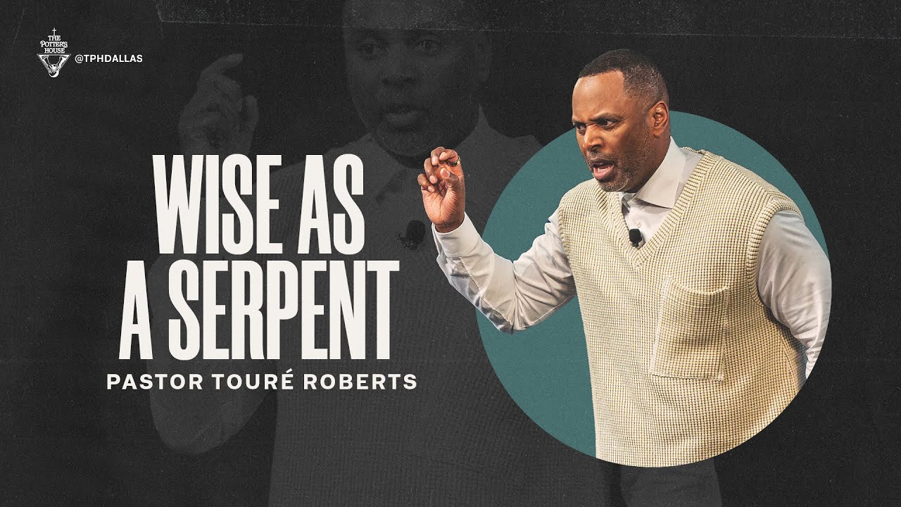 Wise as a Serpent - Pastor Tour&eacute; Roberts