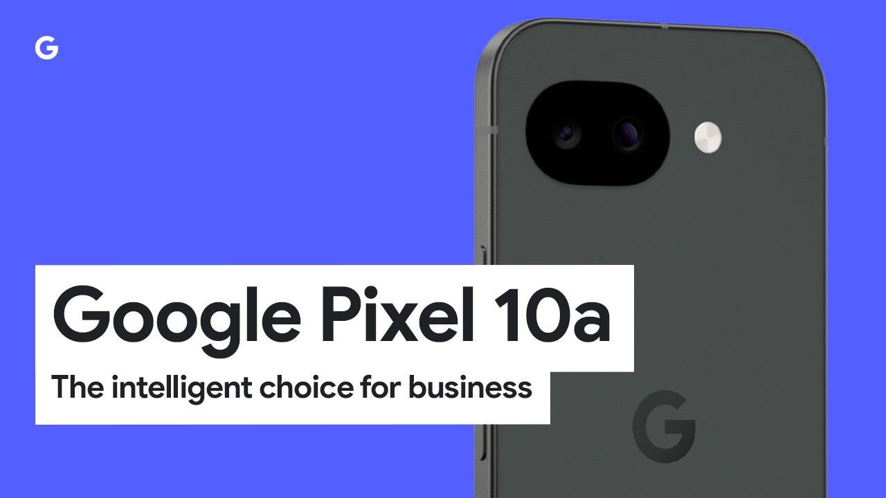 Google Pixel 10a: разумный выбор для бизнеса.