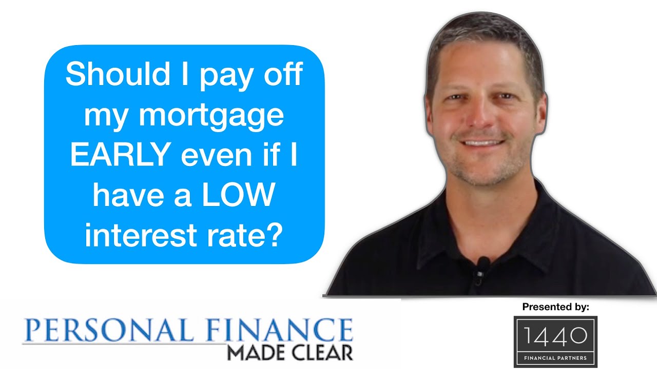 Should I pay off My mortgage early even if I have a low interest rate?