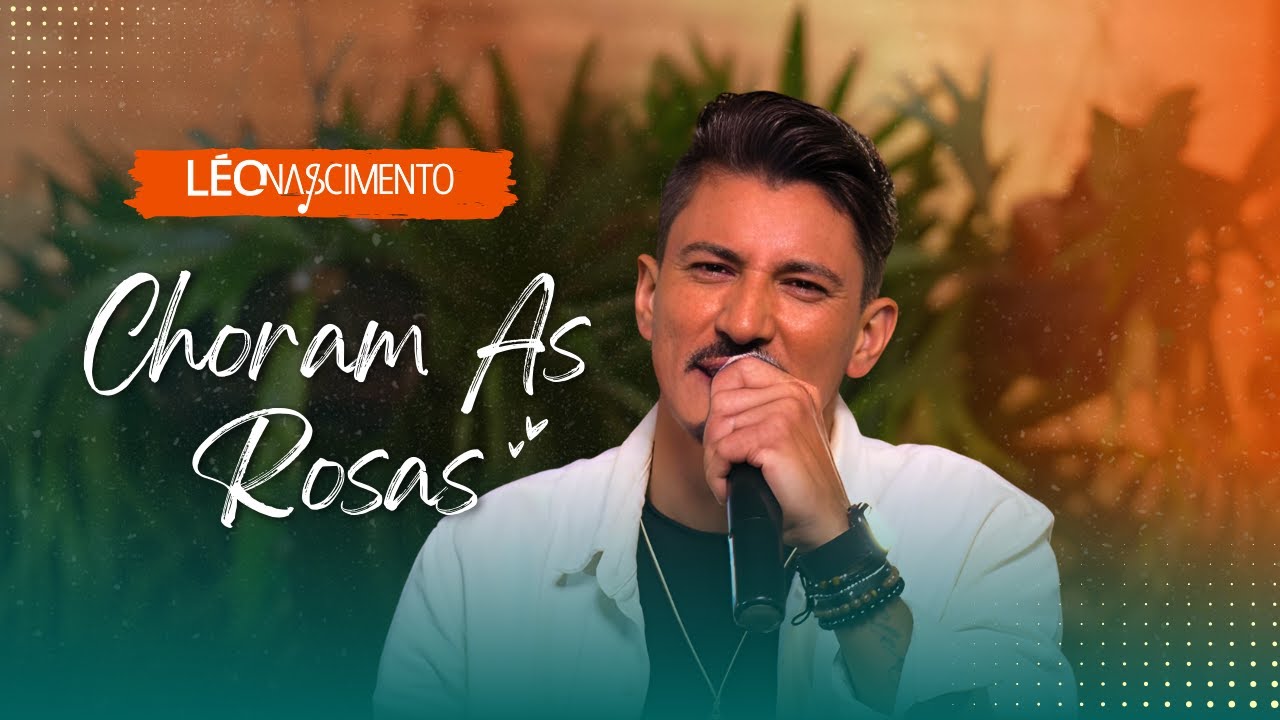 Choram As Rosas - Léo Nascimento (Ao Vivo Acústico)