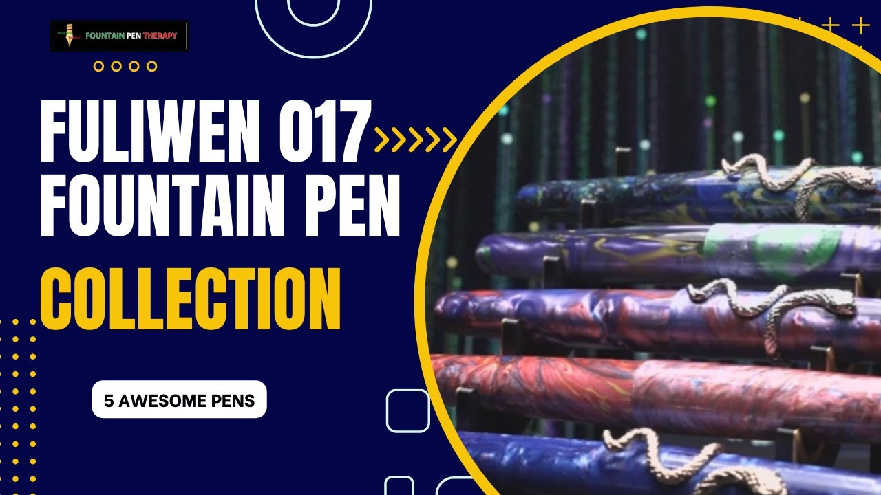 Fuliwen 017 Fountain Pen Collection