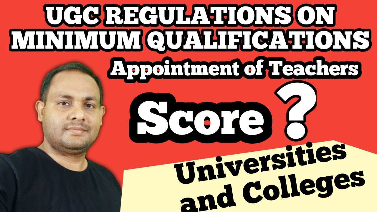 UGC Regulation on Minimum Qualifications for appointment of Teachers College and University