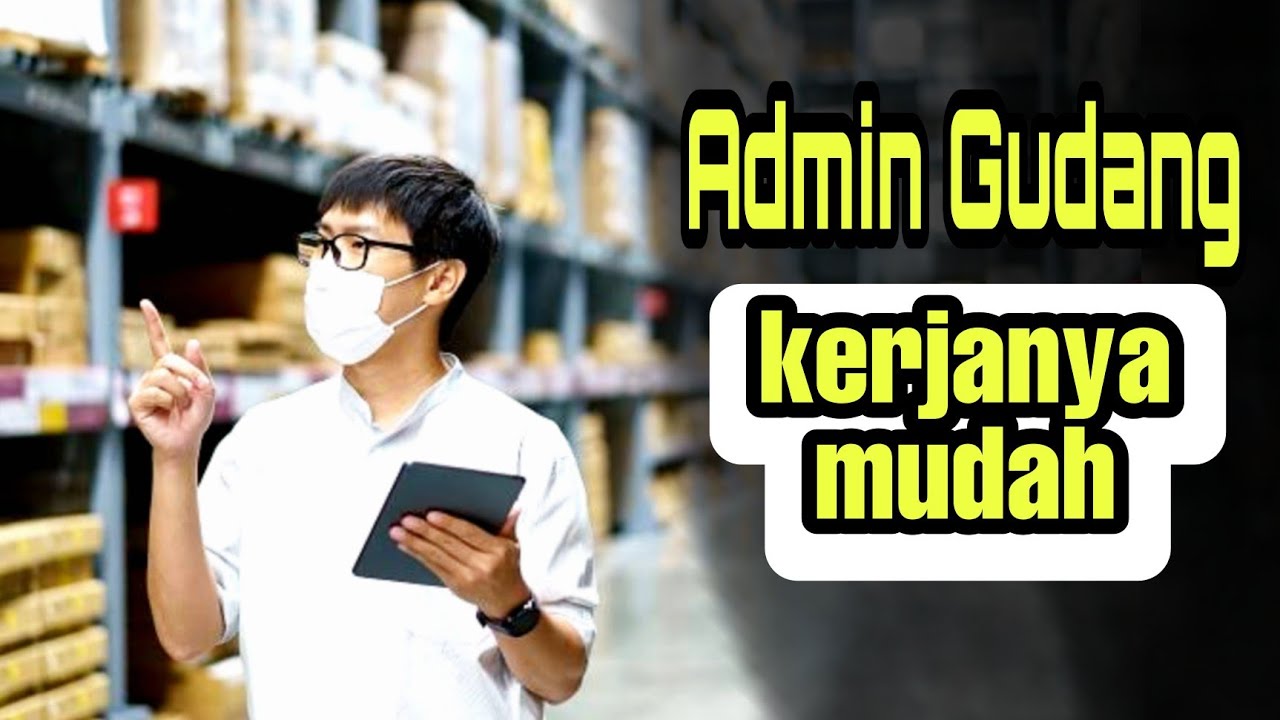 APA SAJA TUGAS ADMIN GUDANG DAN KEGIATAN NYA SETIAP HARI BESERTA TANGGUNG JAWABANNYA