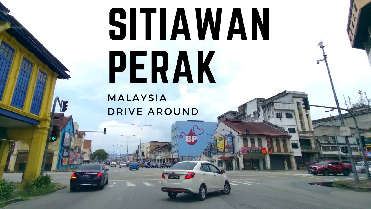 SITIAWAN PERAK - HD DRIVE AROUND MALAYSIA -  Living In Malaysia