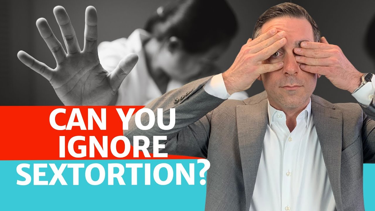 Should I Ignore Sextortion?