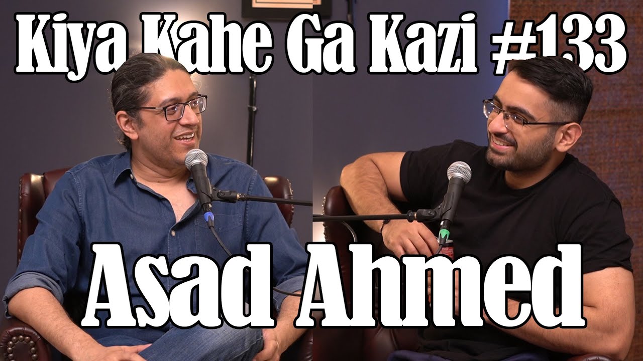 Kiya Kahe Ga Kazi # 133 - Asad Ahmed