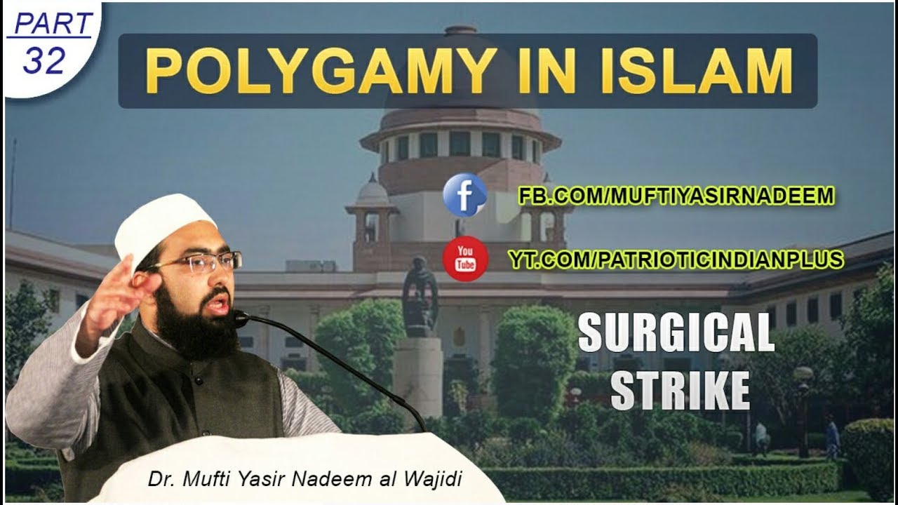 Surgical Strike 32, Polygamy in Islam, बहुविवाह, by Dr. Mufti Yasir Nadeem al Wajidi
