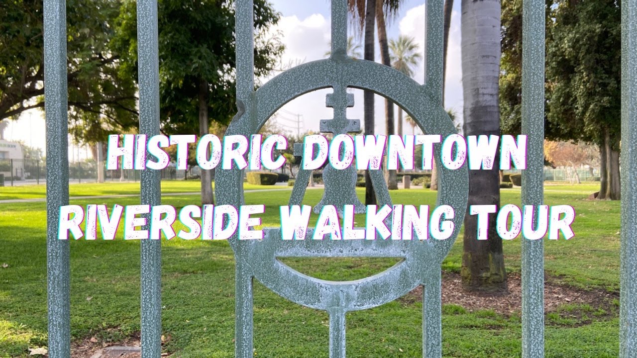 Historic Downtown Riverside California - A Walking Tour