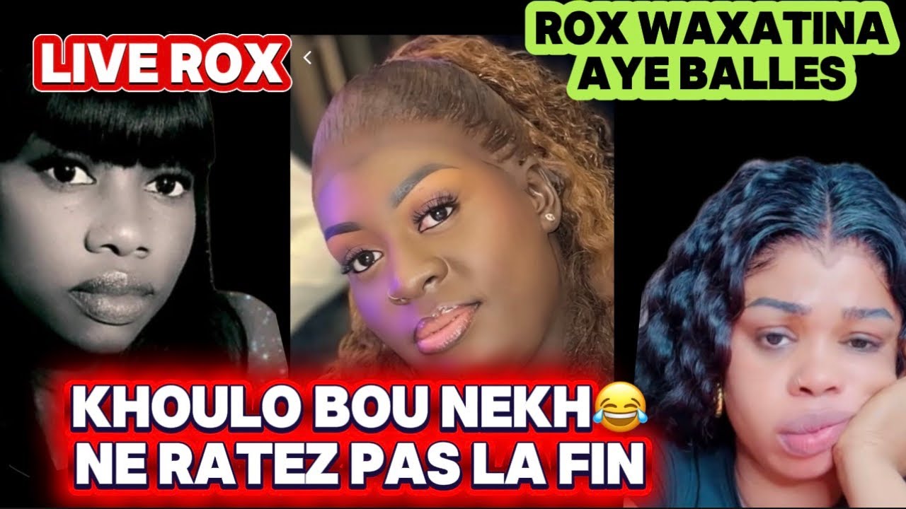 En live rox leral cas wakhe aye balles …. Xoulo bou neikh nogaye kara …..mame ndiaye … papi ….biggy