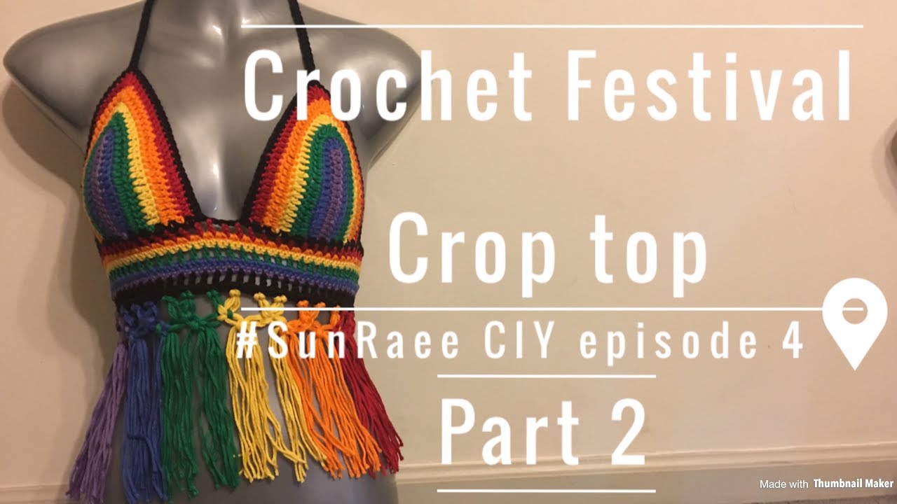 Crochet Rainbow Festival Top pt 2/2 | #SunRaee CIY episode 4 | I've missed you all!