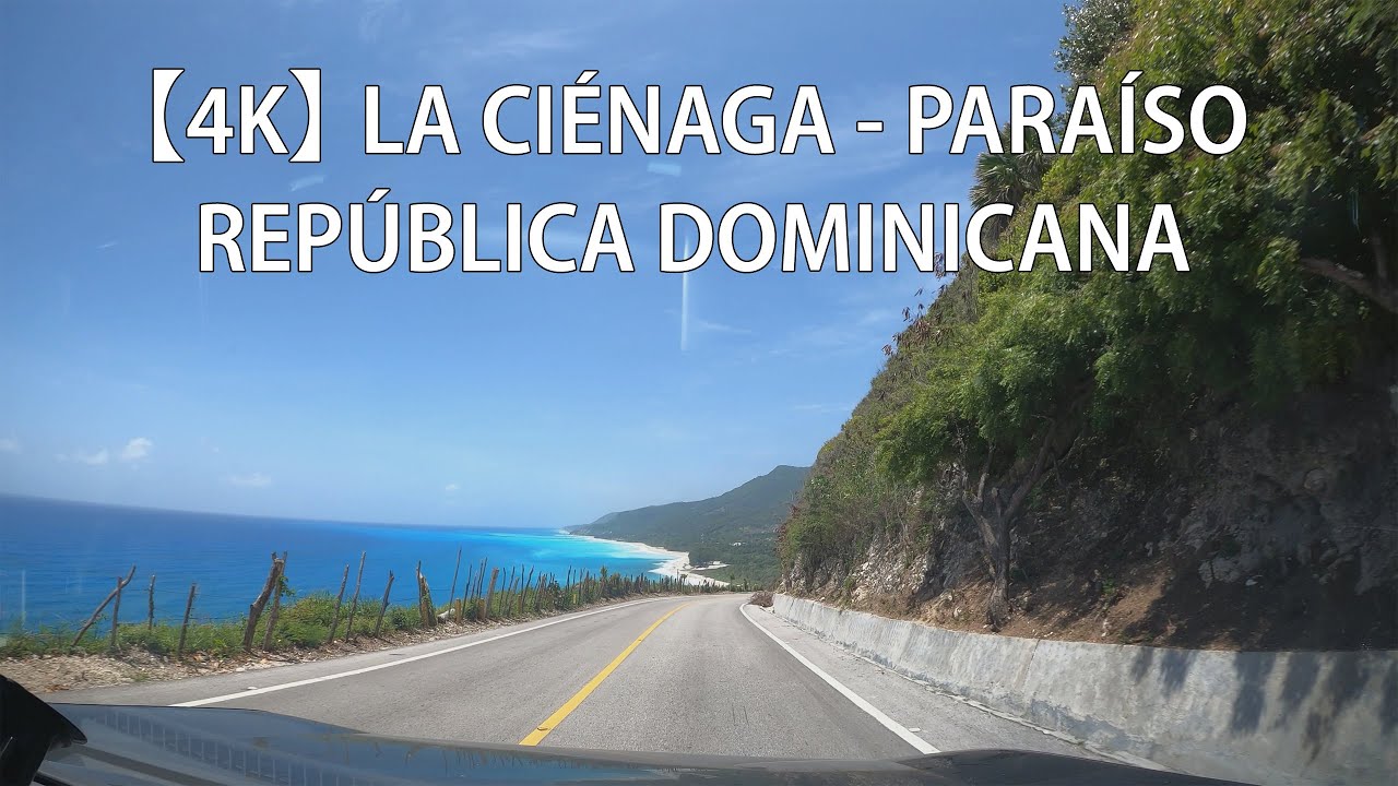 【4K】 Recorrido Desde La Ciénaga A Paraíso, Carretera Enriquillo, Barahona, República Dominicana